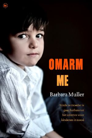 [Biografie B. Muller 02] • Omarm Me